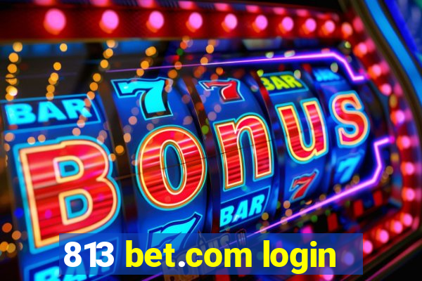 813 bet.com login